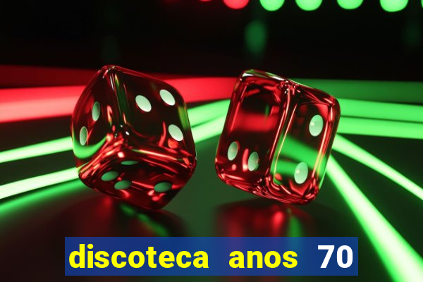 discoteca anos 70 80 90