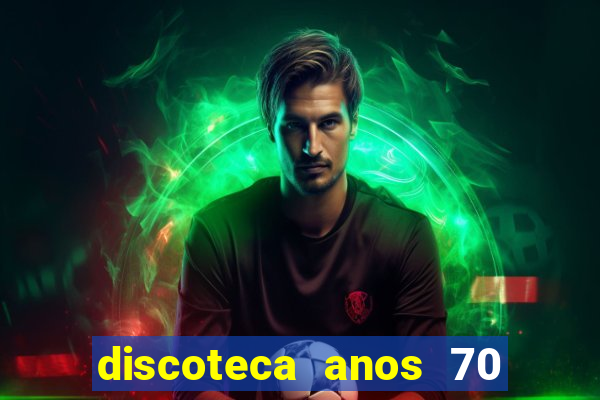 discoteca anos 70 80 90