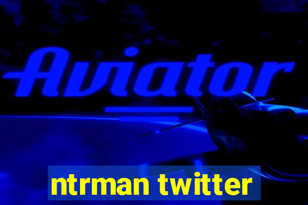 ntrman twitter