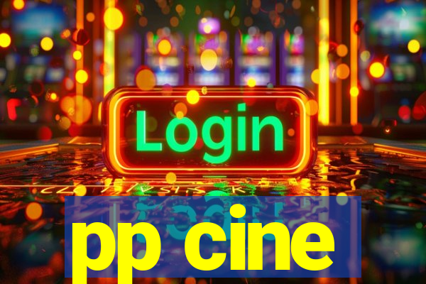 pp cine