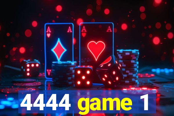 4444 game 1