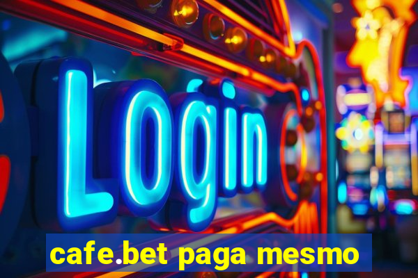 cafe.bet paga mesmo