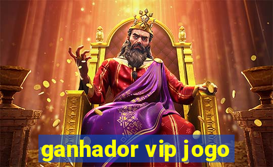 ganhador vip jogo