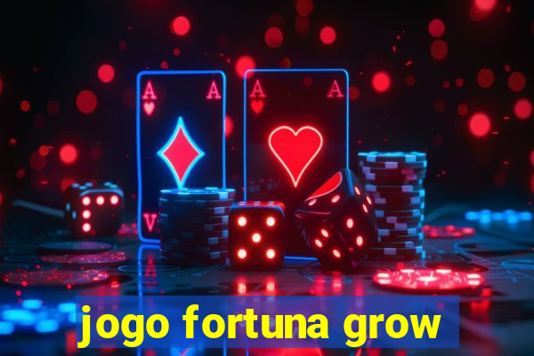 jogo fortuna grow