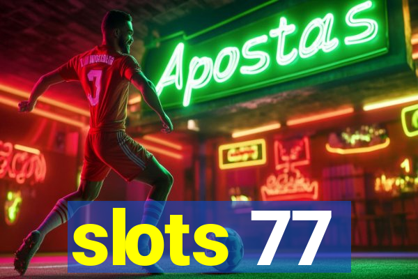 slots 77