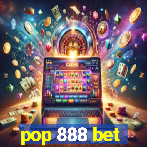 pop 888 bet
