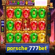 porsche 777bet