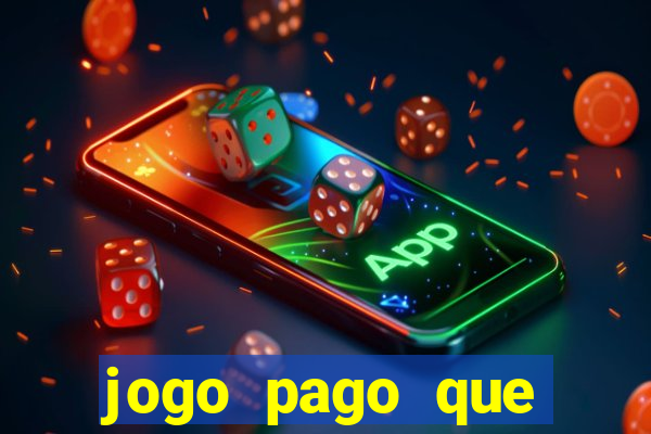 jogo pago que ganha dinheiro