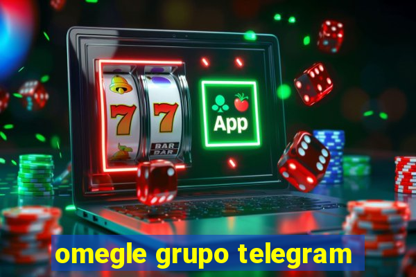 omegle grupo telegram