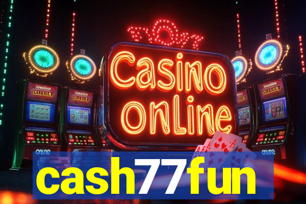 cash77fun