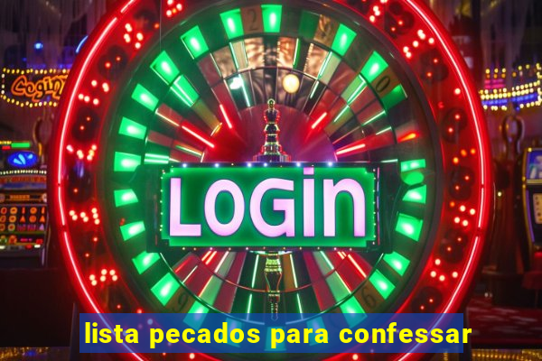 lista pecados para confessar