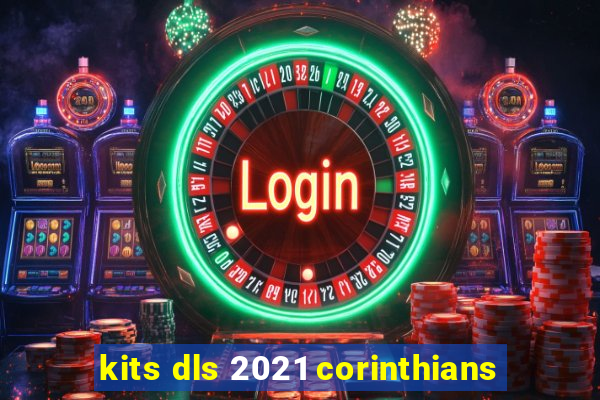 kits dls 2021 corinthians