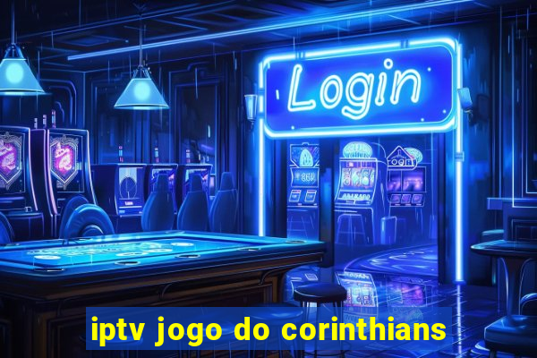 iptv jogo do corinthians