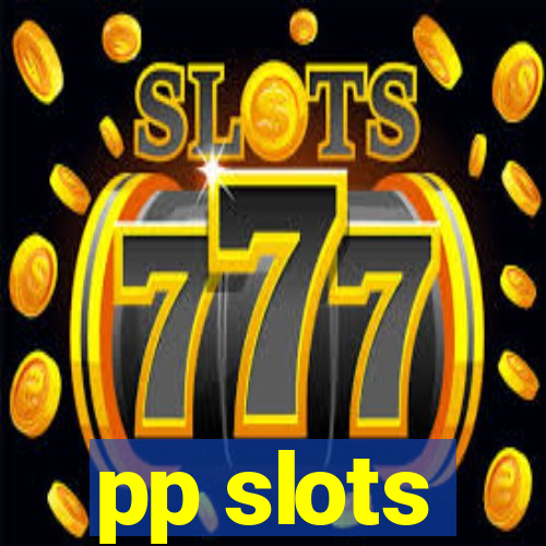 pp slots
