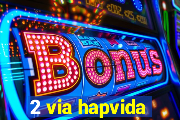 2 via hapvida