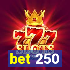 bet 250