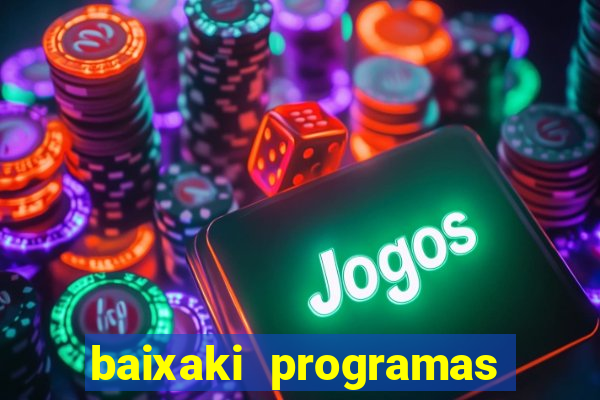 baixaki programas gratis para pc windows 7