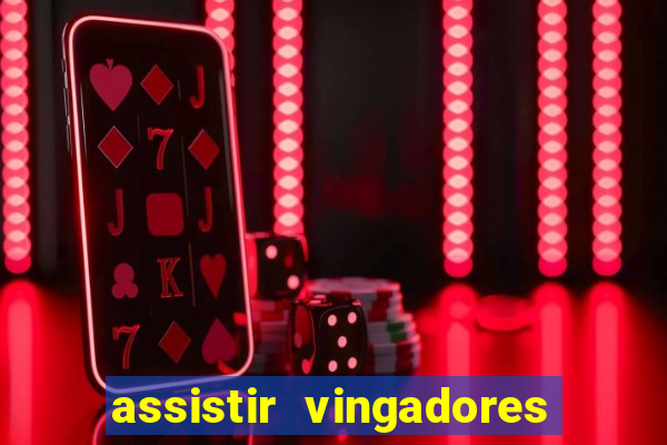 assistir vingadores ultimato completo dublado gratis