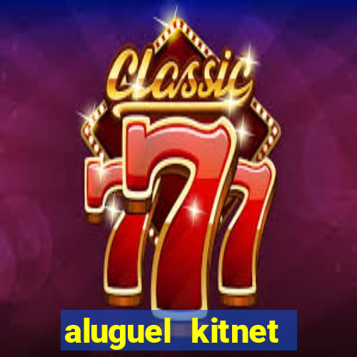 aluguel kitnet cruzeiro novo df