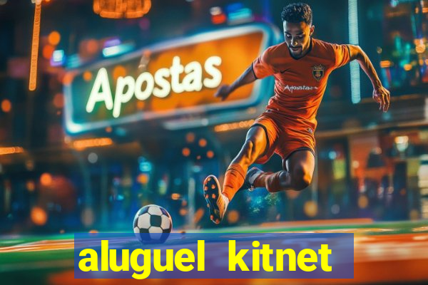 aluguel kitnet cruzeiro novo df
