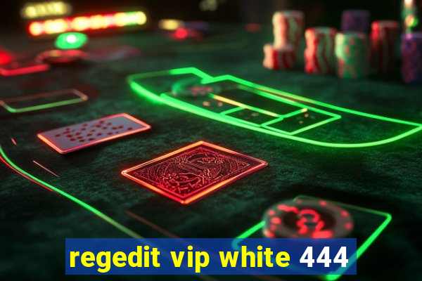 regedit vip white 444