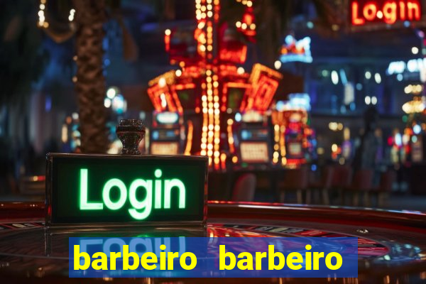 barbeiro barbeiro barbeiro bicho significado espiritual