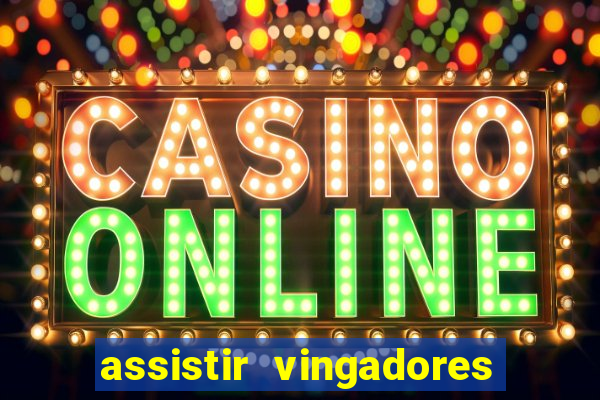 assistir vingadores ultimato filme completo dublado