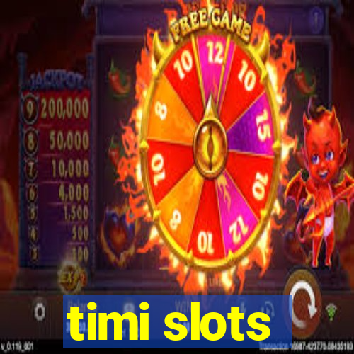 timi slots