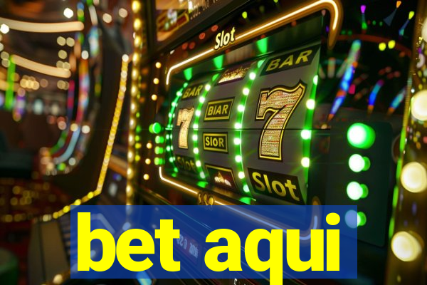 bet aqui