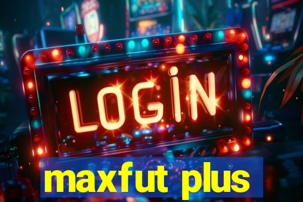 maxfut plus