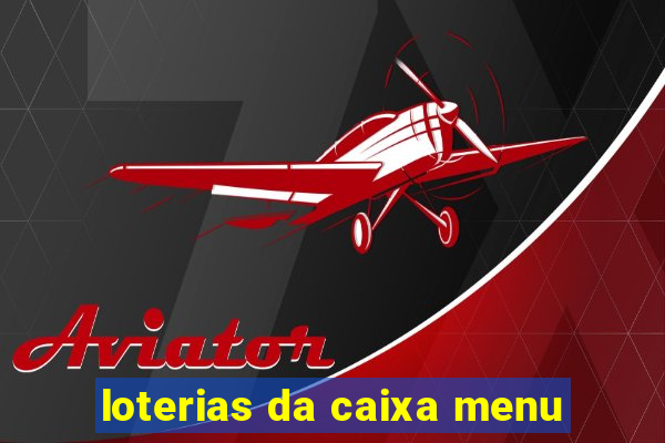 loterias da caixa menu