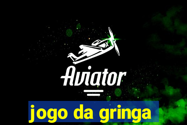 jogo da gringa