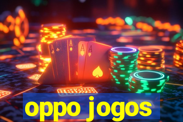 oppo jogos