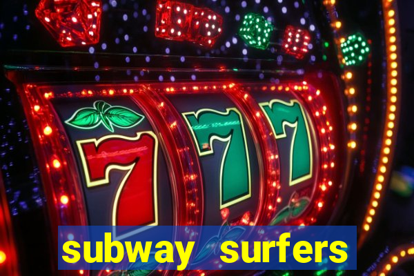 subway surfers dinheiro infinito