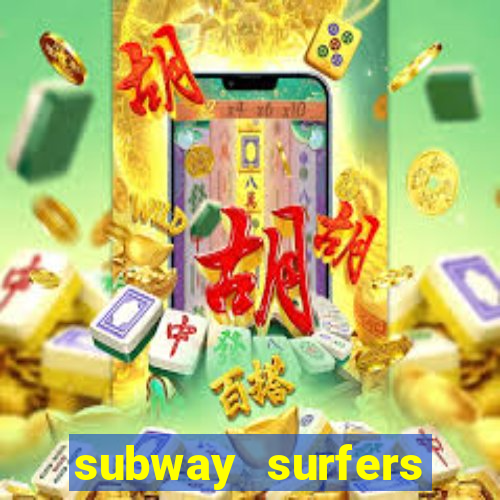 subway surfers dinheiro infinito