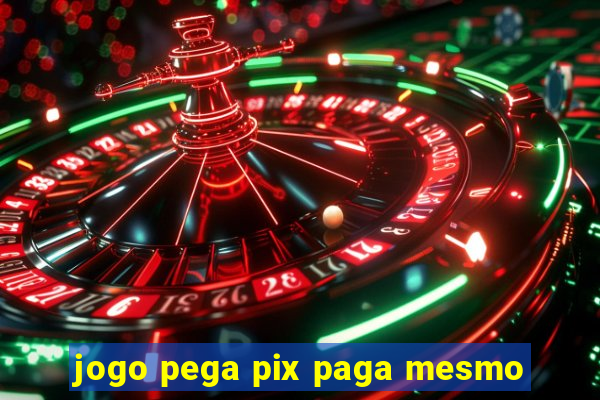 jogo pega pix paga mesmo