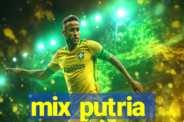 mix putria