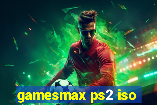 gamesmax ps2 iso