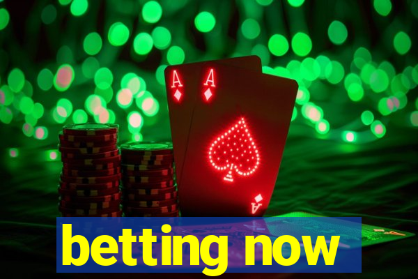 betting now