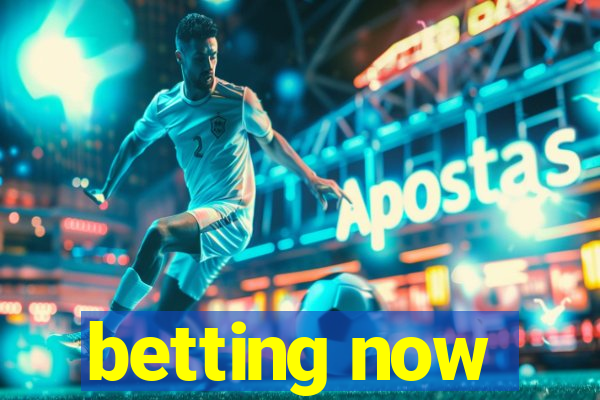 betting now