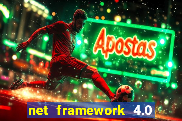 net framework 4.0 v 30319 windows 7 64 bit