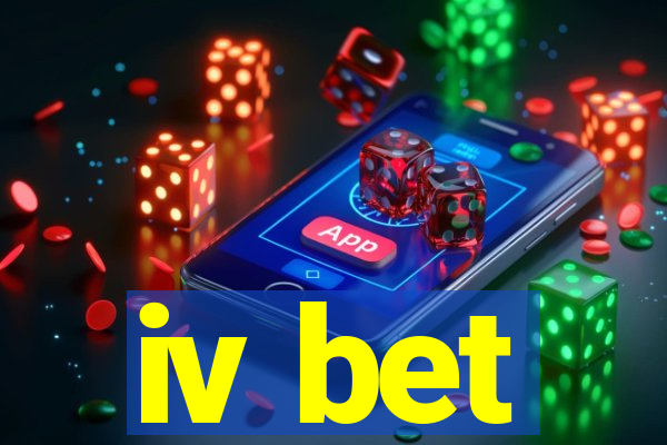 iv bet