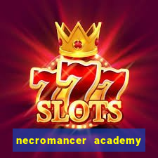 necromancer academy and the genius summoner 52