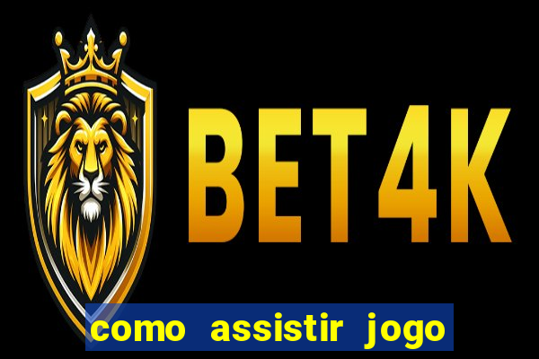 como assistir jogo sem delay