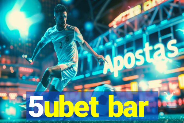 5ubet bar