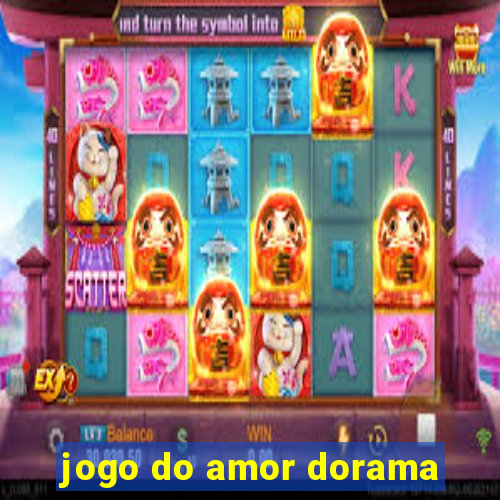 jogo do amor dorama