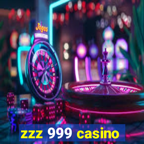 zzz 999 casino