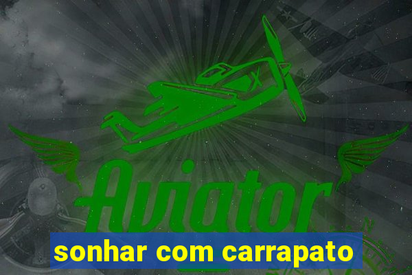 sonhar com carrapato