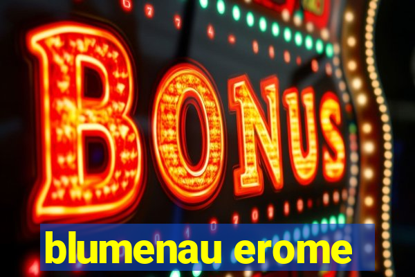 blumenau erome
