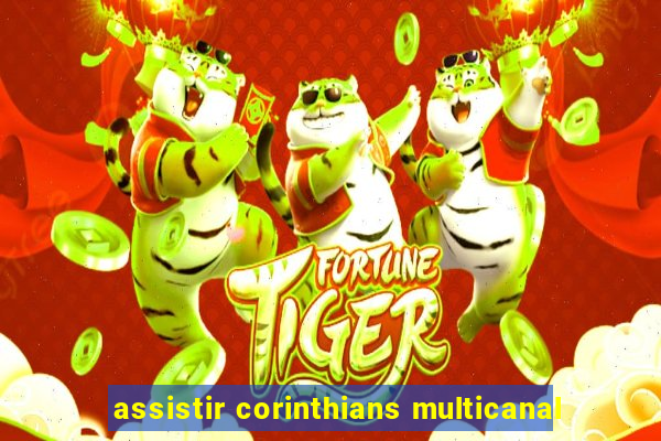 assistir corinthians multicanal